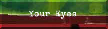 [Your Eyes]