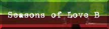 [Seasons of Love B]