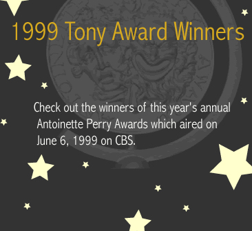 [IMAGE: 1999 Tony Awards!]